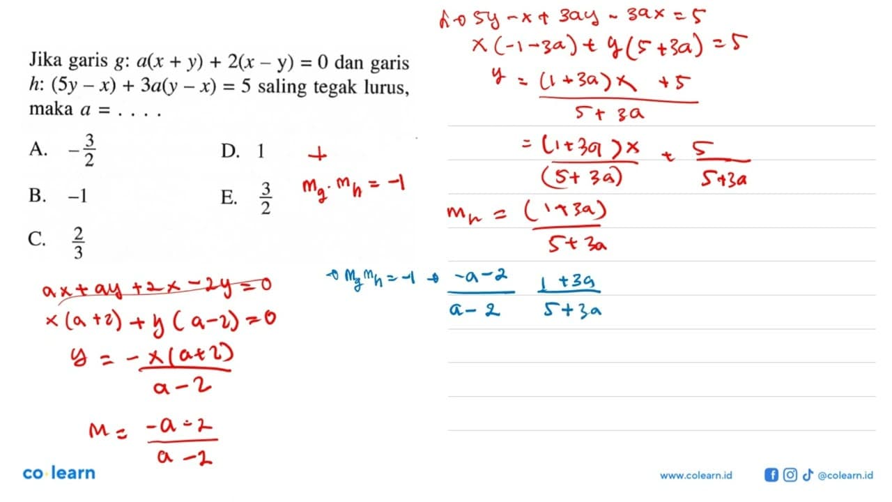 Jika garis g: a(x + y) + 2(x - y) = 0 dan garis h: (5y - x)