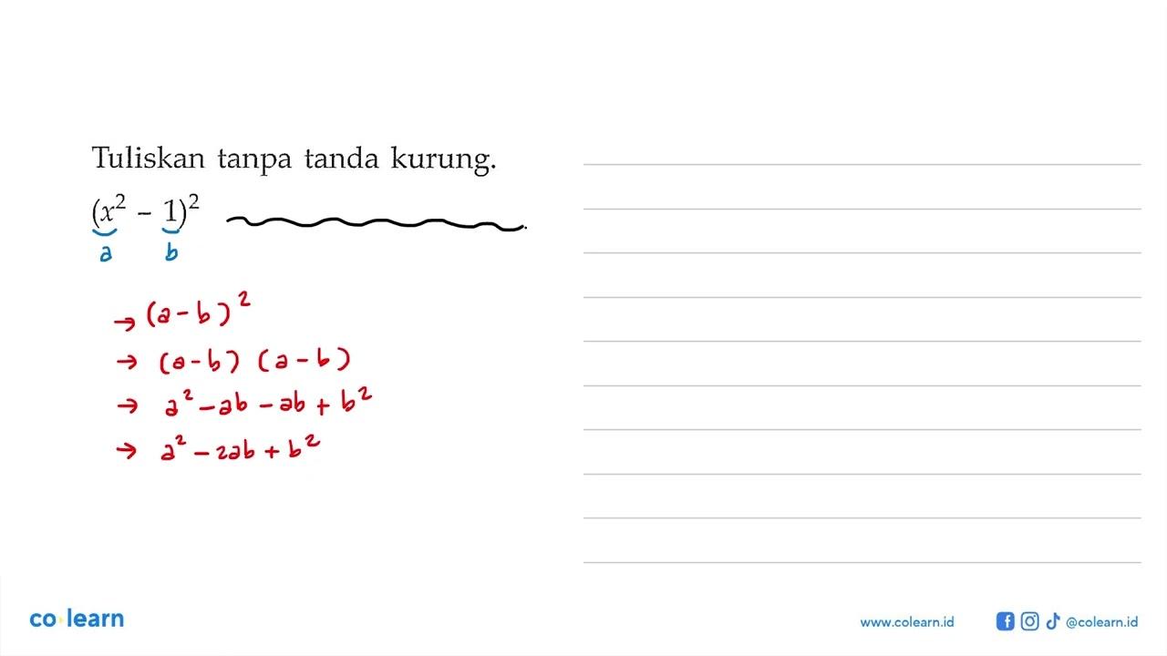 Tuliskan tanpa tanda kurung: (x2-1)^2