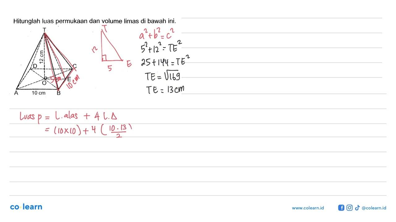 Hitunglah luas permukaan dan volume limas di bawah ini. T D
