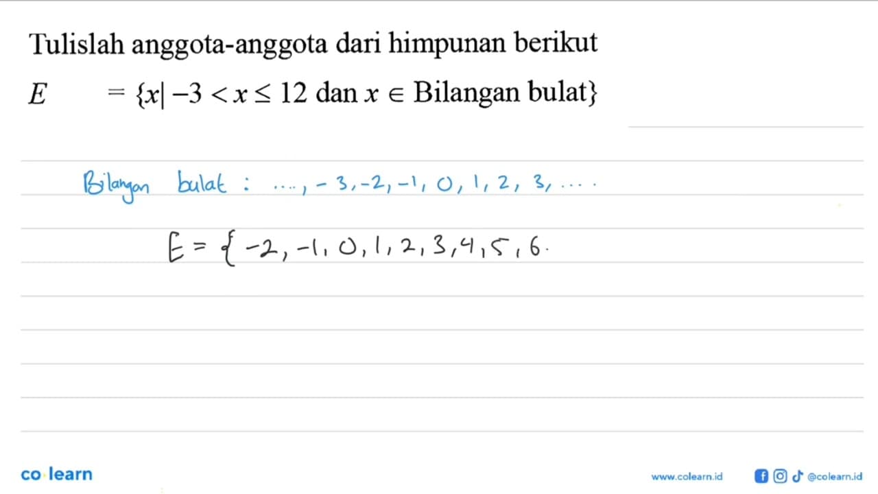 Tulislah anggota-anggota dari himpunan berikut E = {x|-3 <