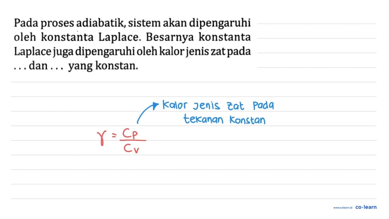 Pada proses adiabatik, sistem akan dipengaruhi oleh