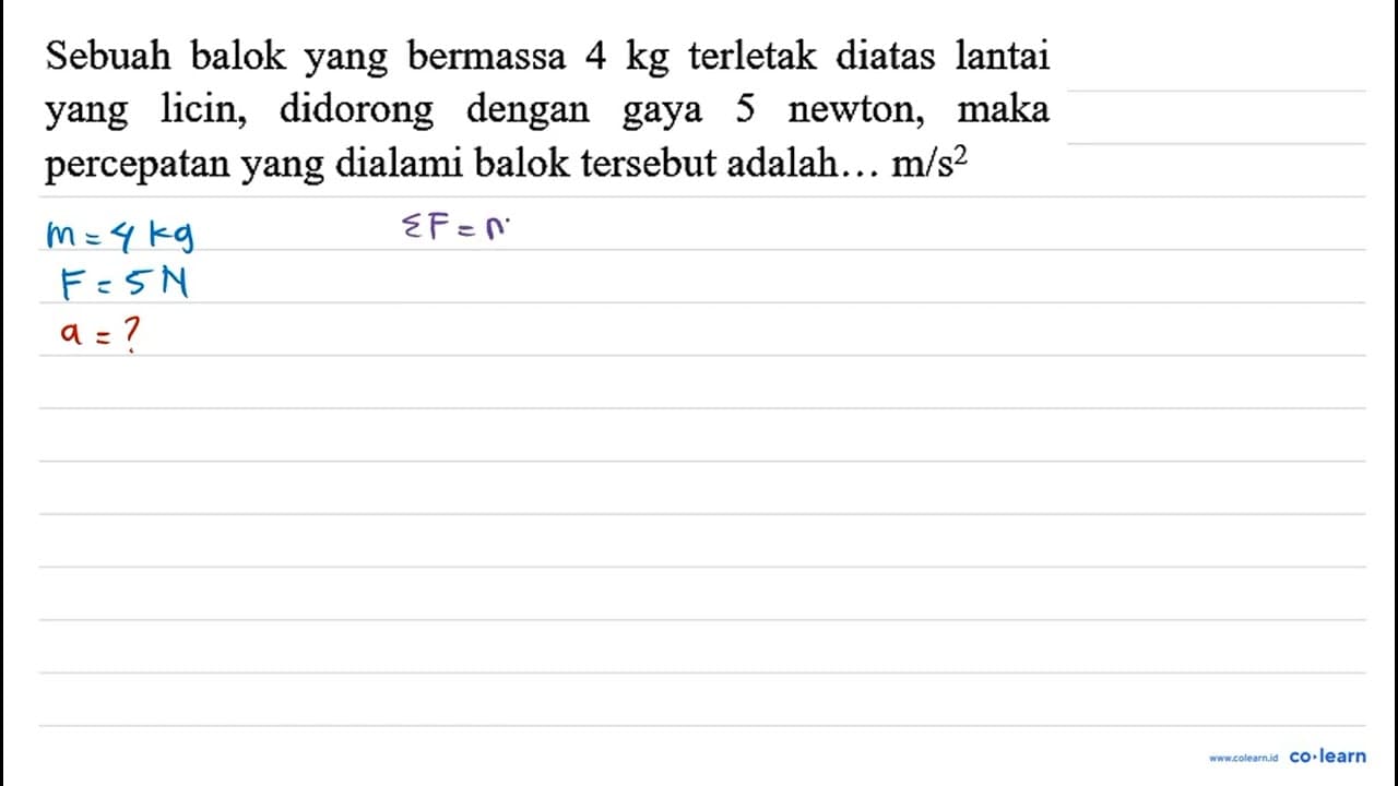 Sebuah balok yang bermassa 4 kg terletak diatas lantai yang