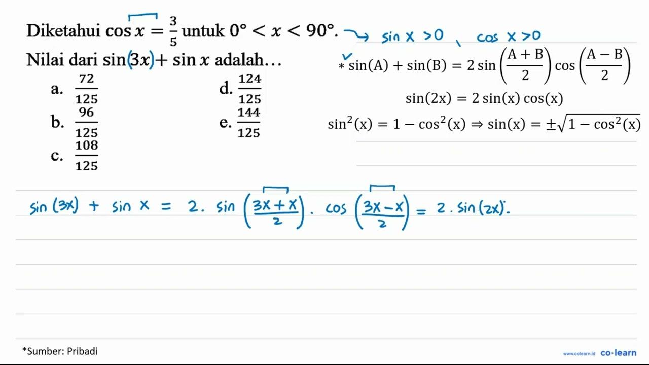 Diketahui cosx=3/5 untuk 0<x<90. Nilai dari sin3x+sinx