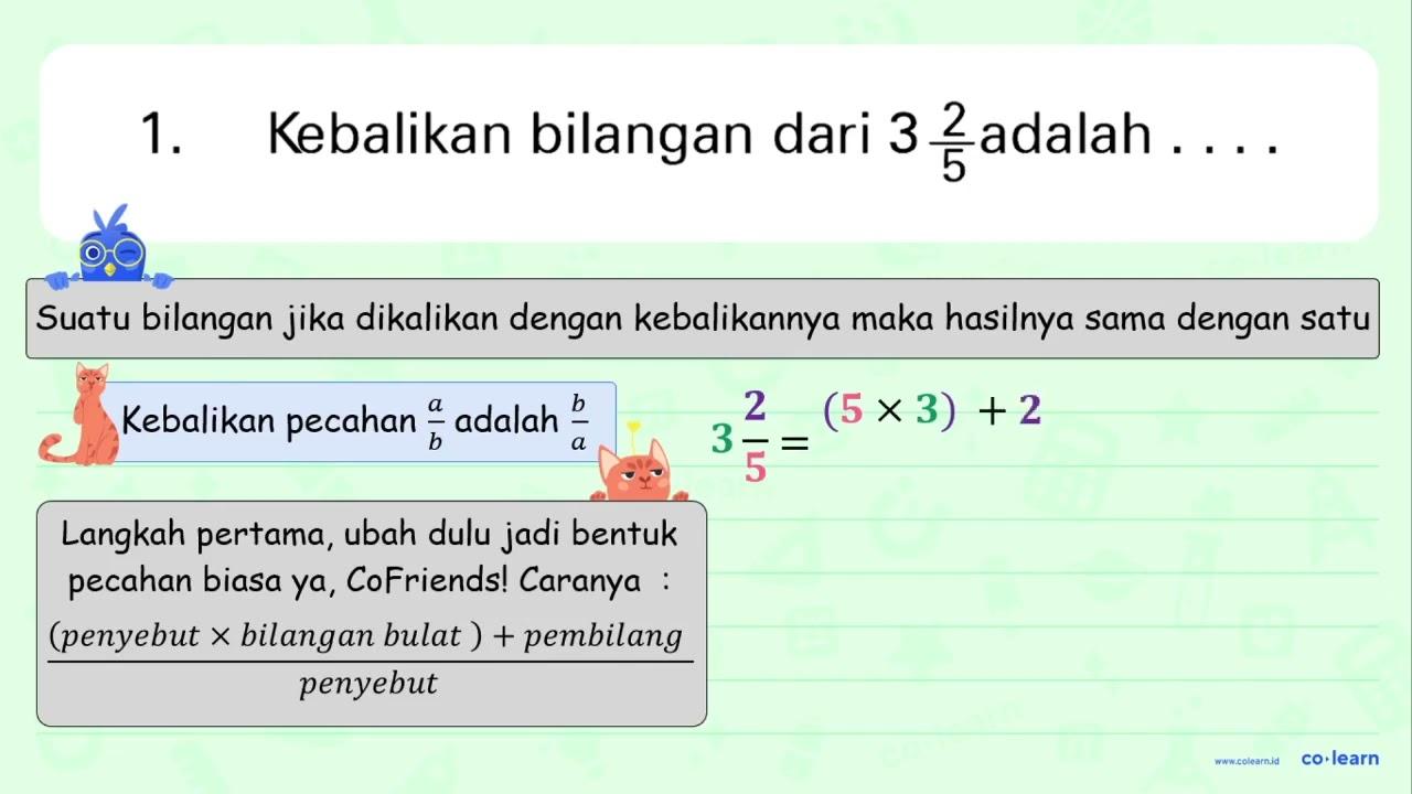 1. Kebalikan bilangan dari 3 2/5 adalah ...