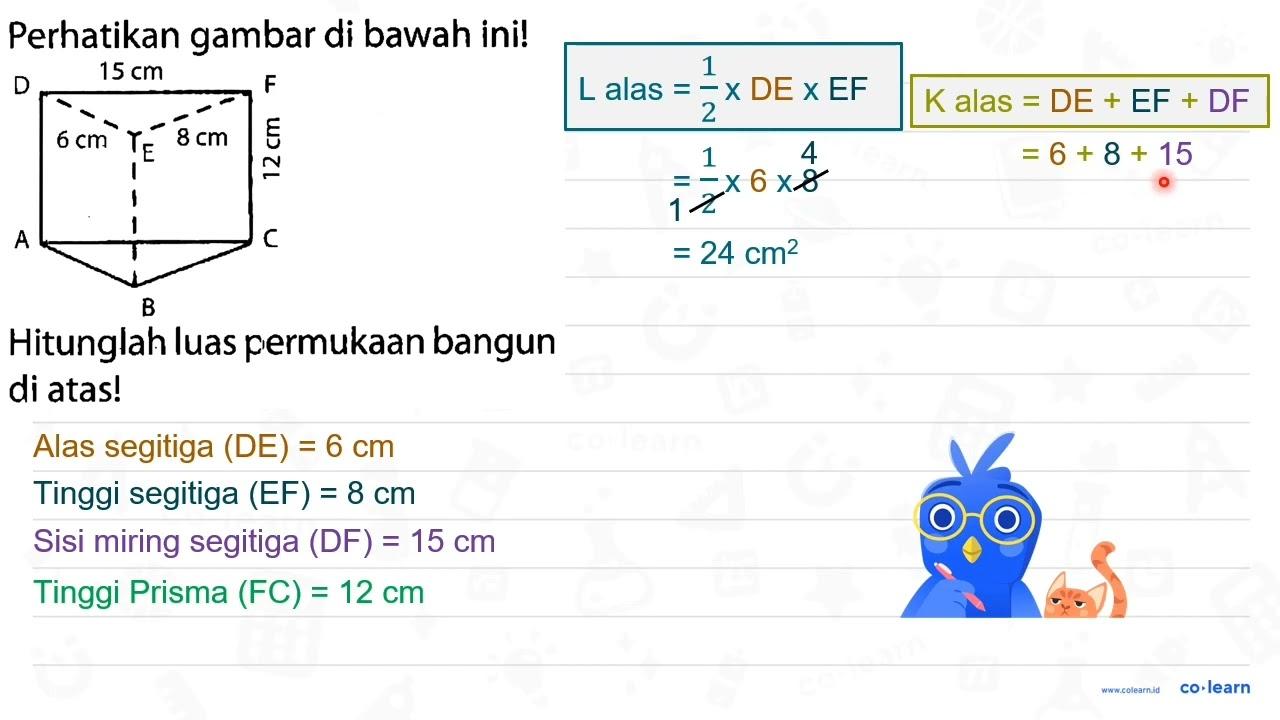 Perhatikan gambar di bawah ini! D 15 cm F 6 cm 8 cm E 12 cm