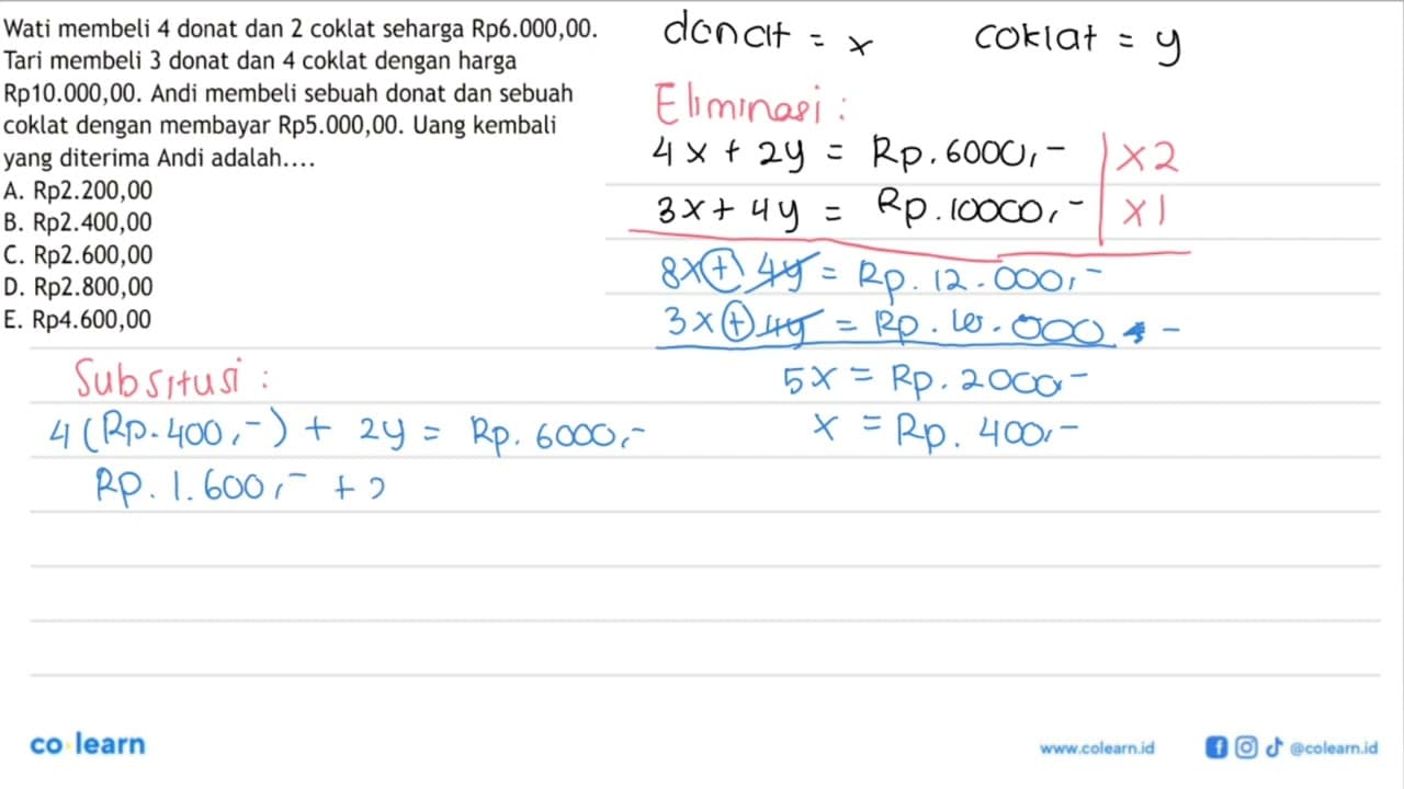 Wati membeli 4 donat dan 2 coklat seharga Rp6.000,00. Tari