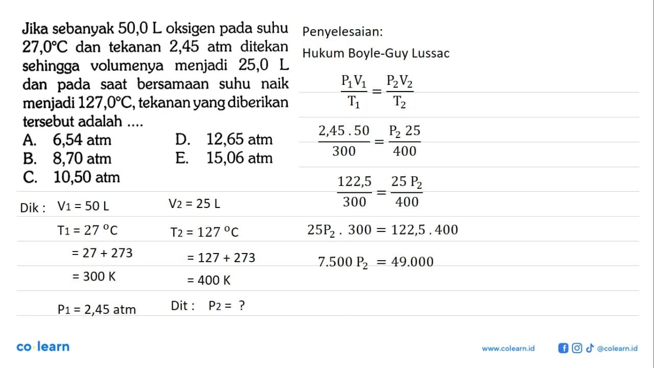 Jika sebanyak 50,0 L oksigen pada suhu 27,0 C dan tekanan