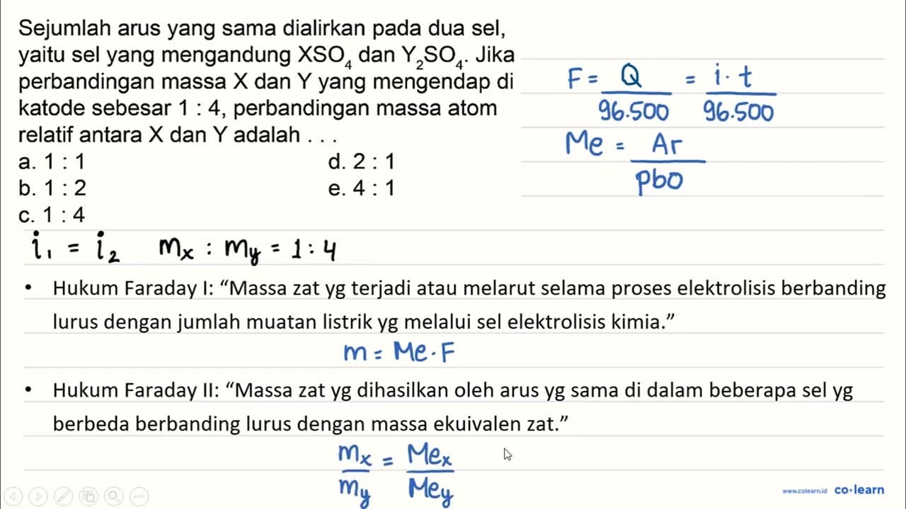 Sejumlah arus yang sama dialirkan pada dua sel, yaitu sel