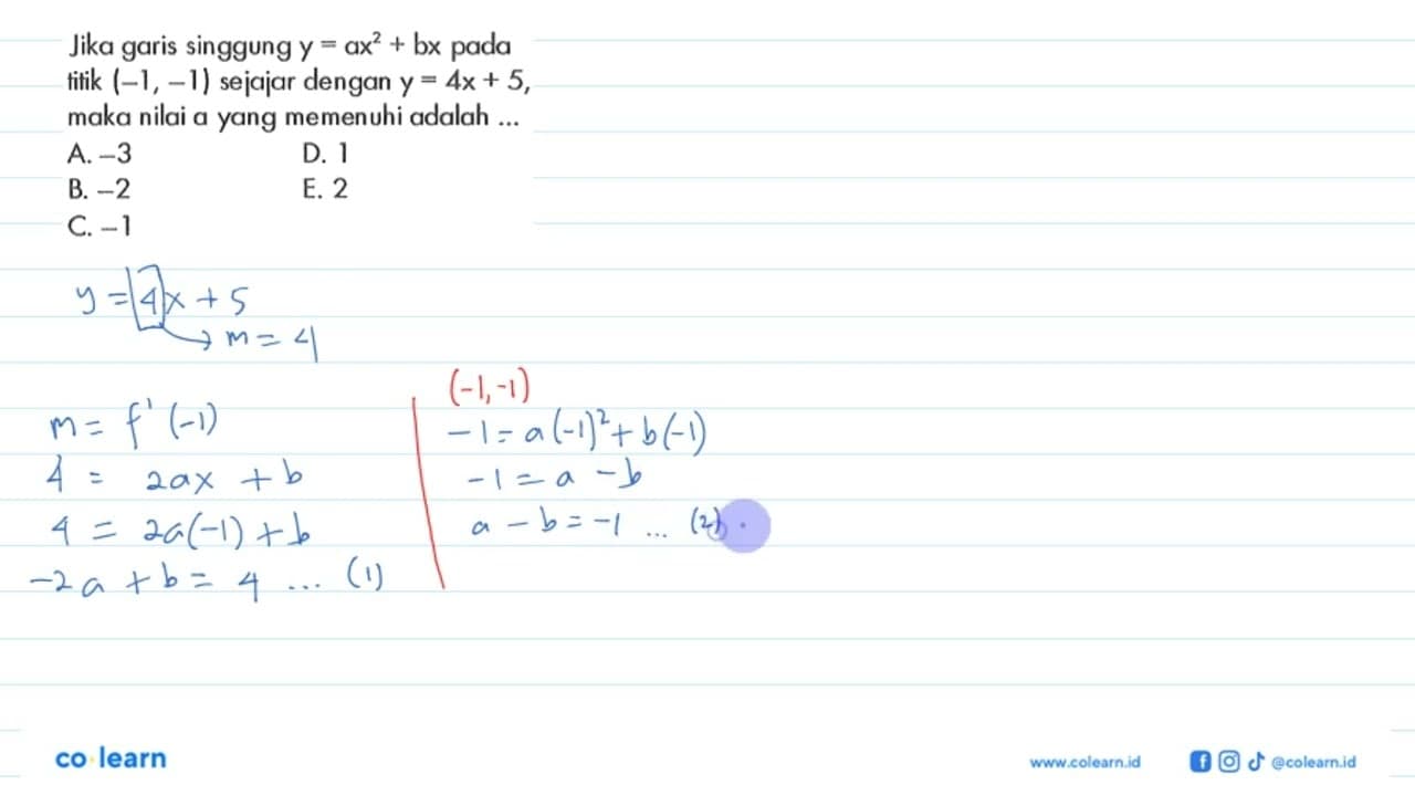 Jika garis singgung y=ax^2+bx pada titik (-1,-1) sejajar