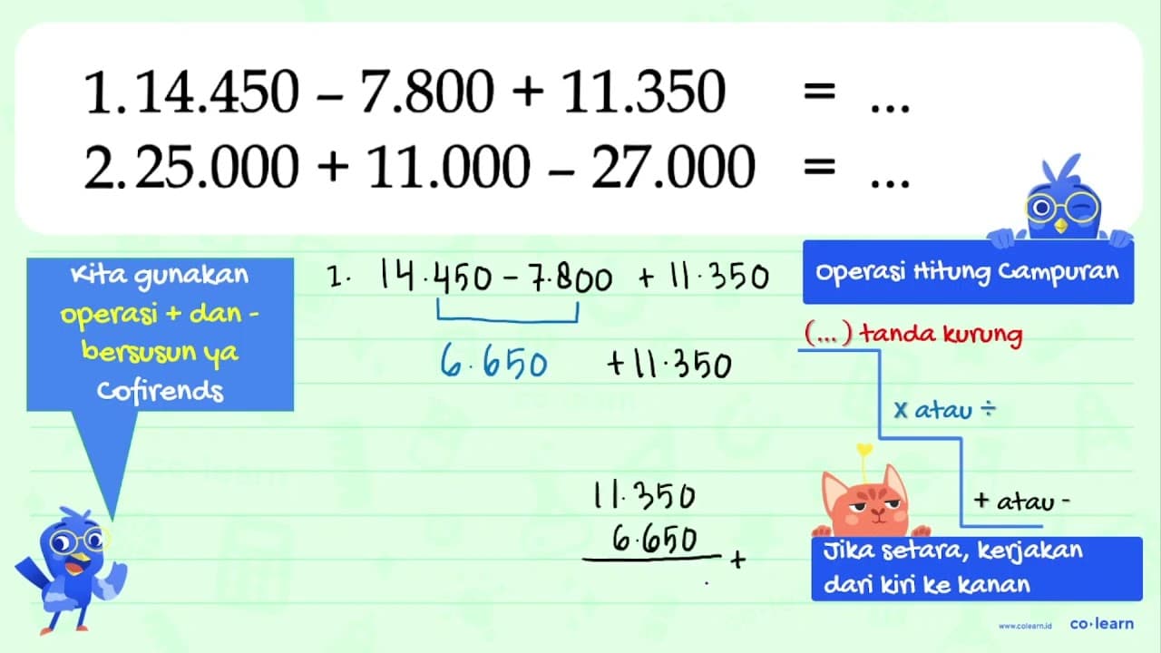 1. 14.450 - 7.800 + 11.350 = ... 2. 25.000 + 11.000 -