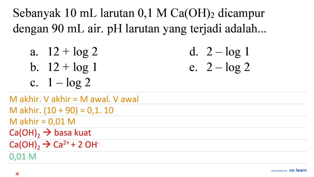 Sebanyak 10 ~mL larutan 0,1 M Ca(OH)_(2) dicampur dengan 90