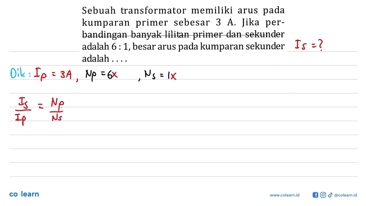 Sebuah transformator memiliki arus pada kumparan primer