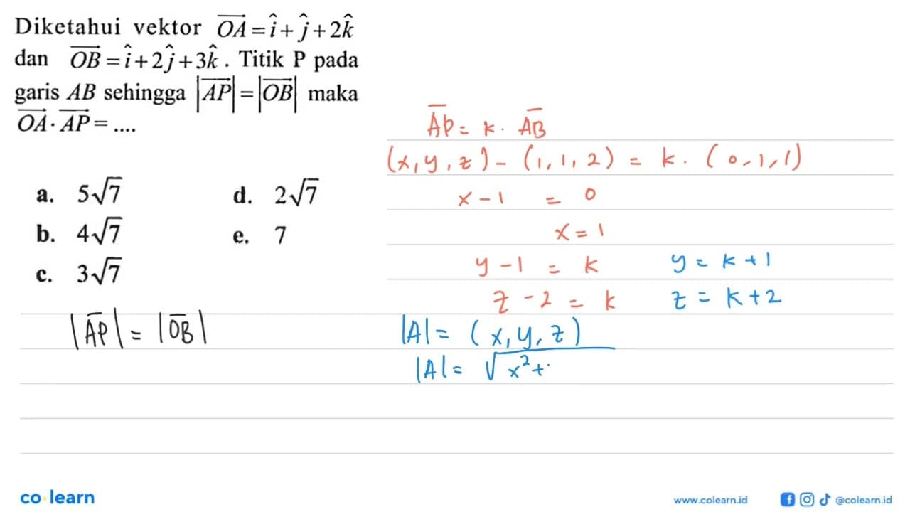 Diketahui vektor OA=i+j+2k dan vektor OB=i+2j+3k. Titik P