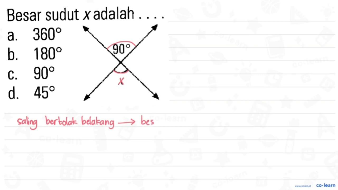 Besar sudut x adalah .... 90 x