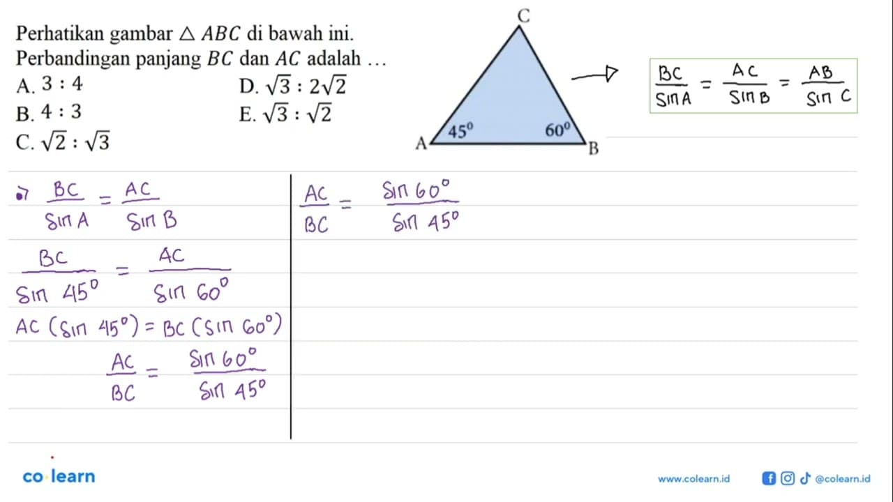 Perhatikan gambar segitiga ABC di bawah ini. A B C 45 60