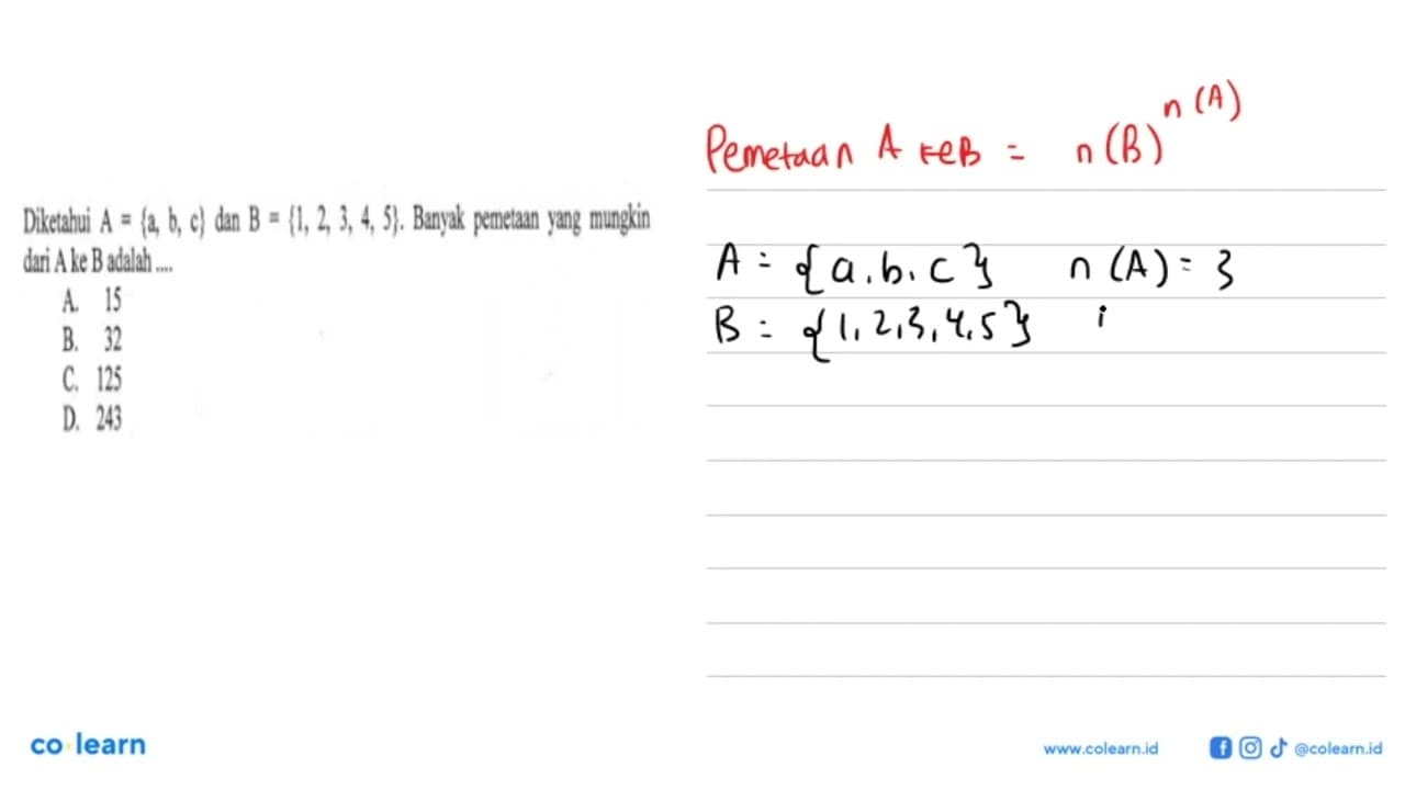 Diketahui A = {a, b, c} dan B = {1,2, 3, 4, 5}. Banyak