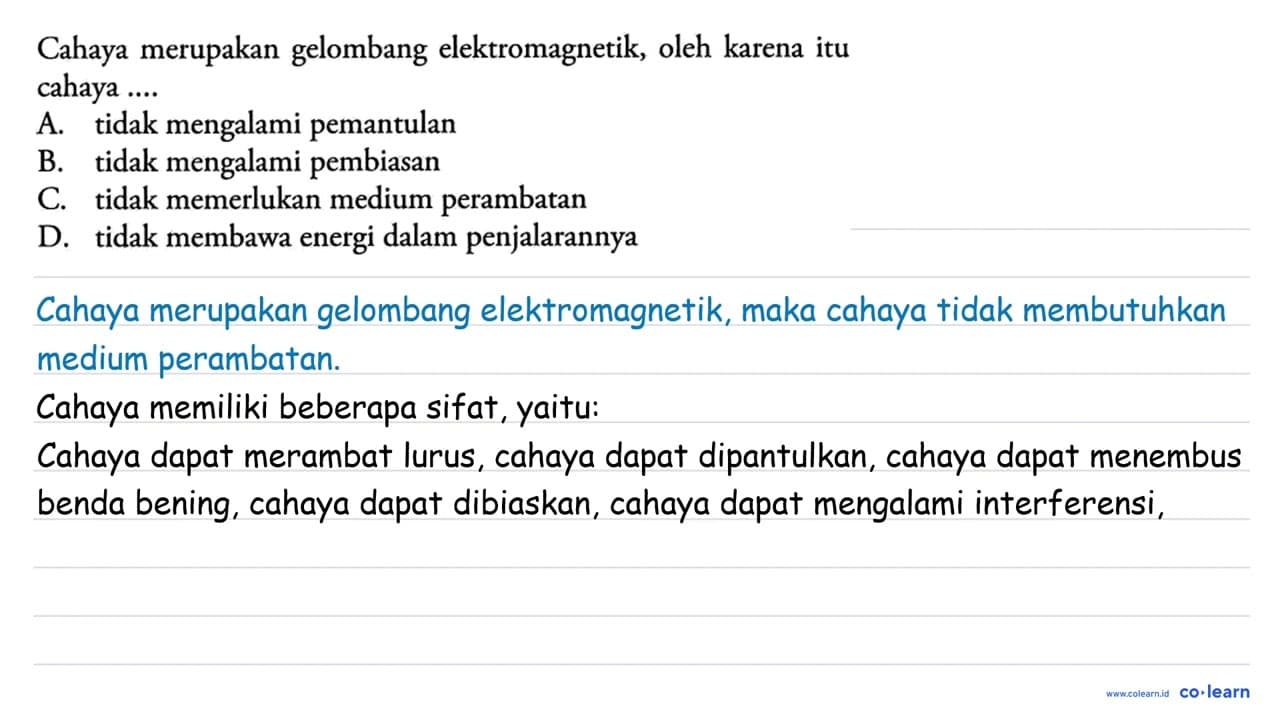 Cahaya merupakan gelombang elektromagnetik, oleh karena itu