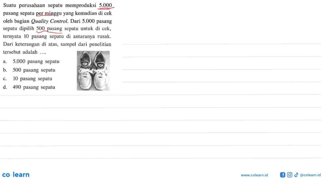 Suatu perusahaan sepatu memproduksi 5.000 pasang sepatu per
