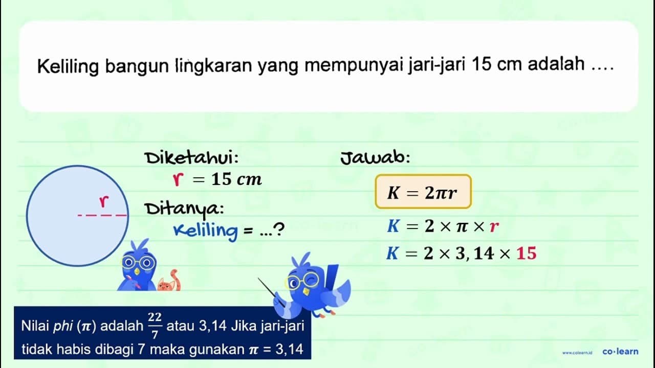 Keliling bangun lingkaran yang mempunyai jari-jari 15 cm