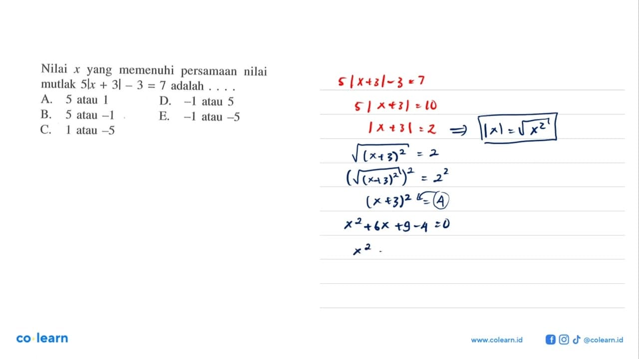 Nilai x yang memenuhi persamaan nilai mutlak 5|x+3|-3=7