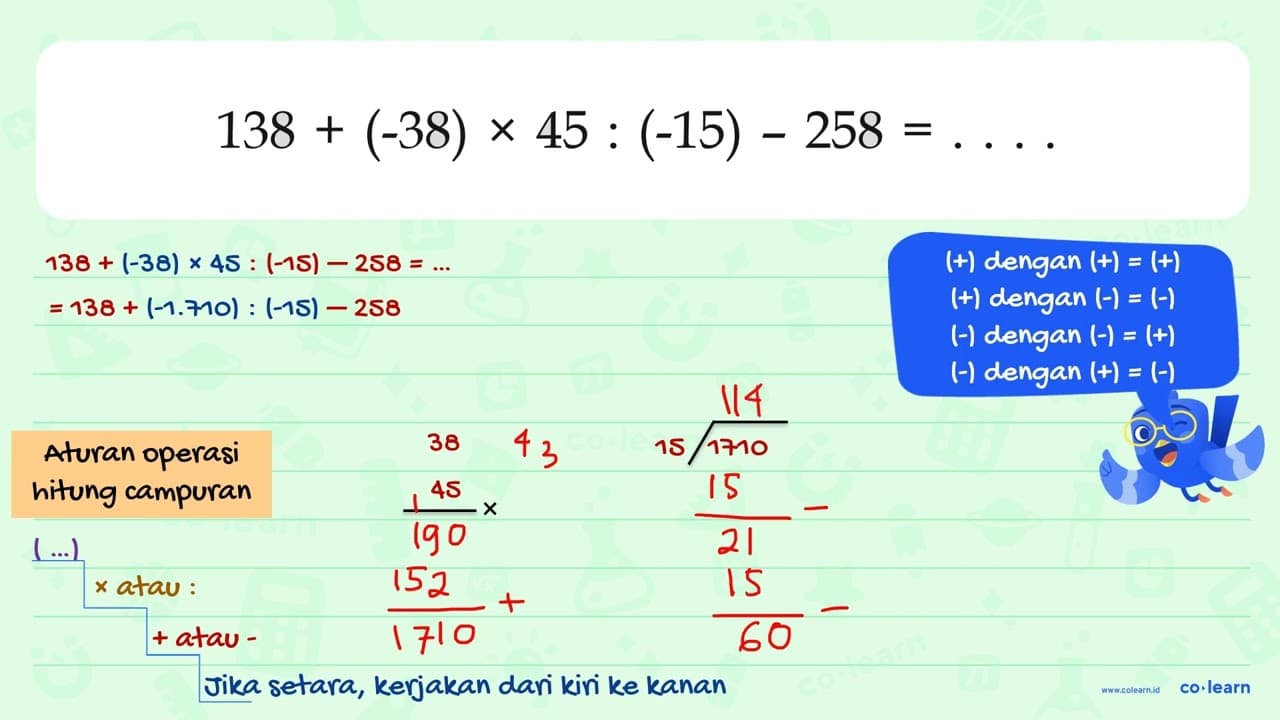 138 + (-38) x 45 : (-15) - 258 = ....