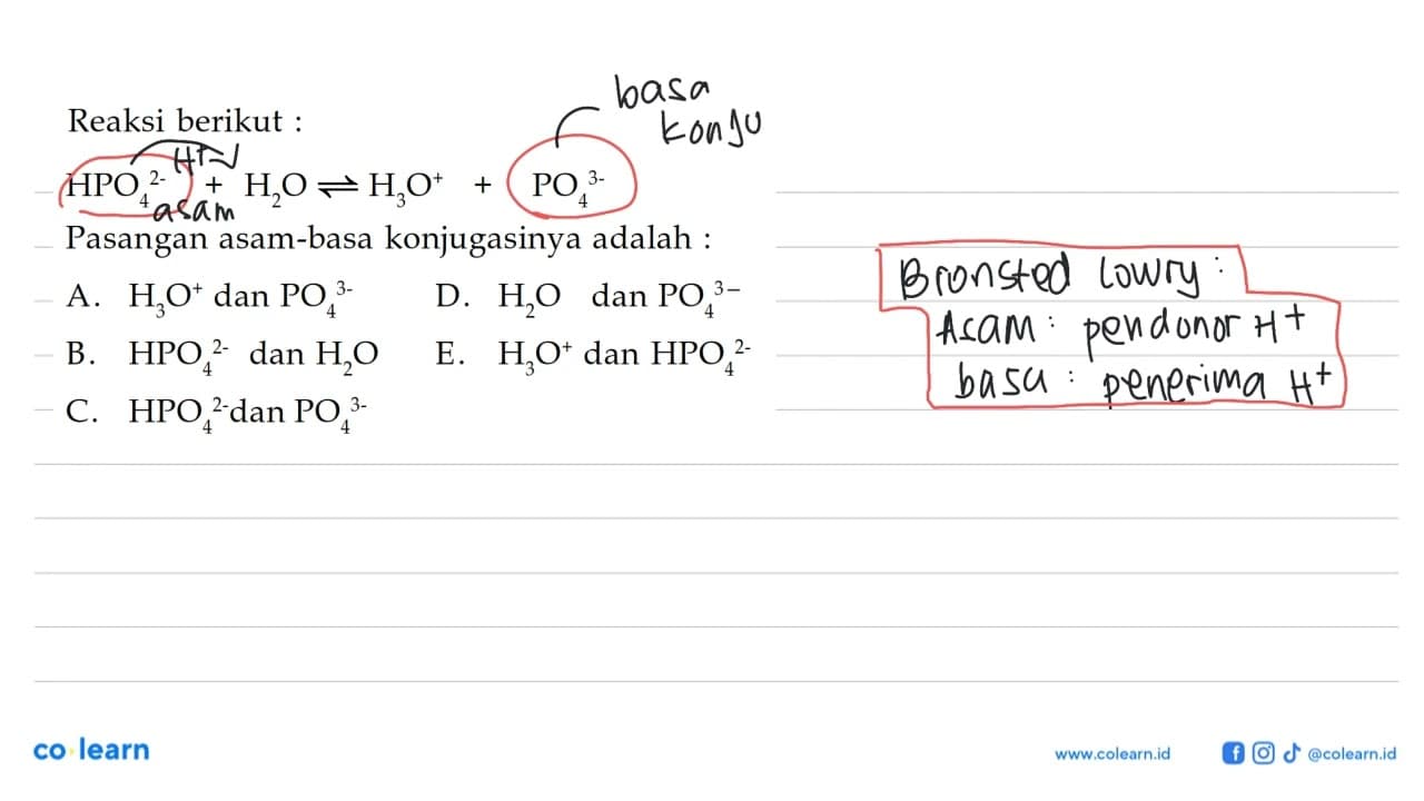 Reaksi berikut :HPO4^(2-) + H2O <=> H3O^+ +