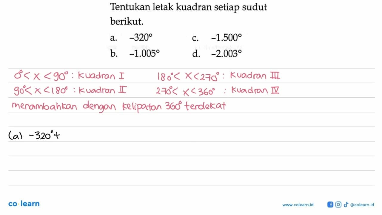 Tentukan letak kuadran setiap sudut berikut.a. -320 b.