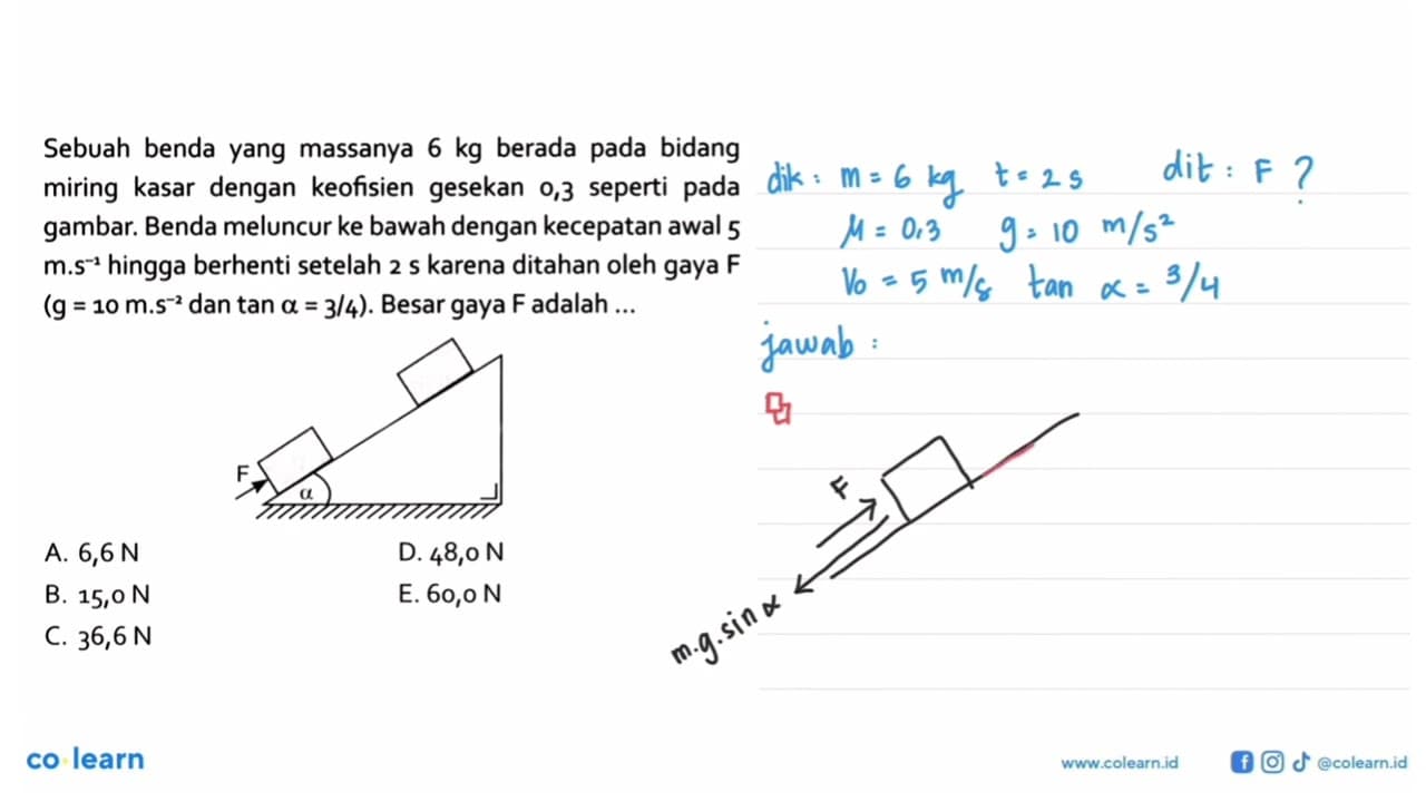 Sebuah benda yang massanya 6 kg berada pada bidang miring