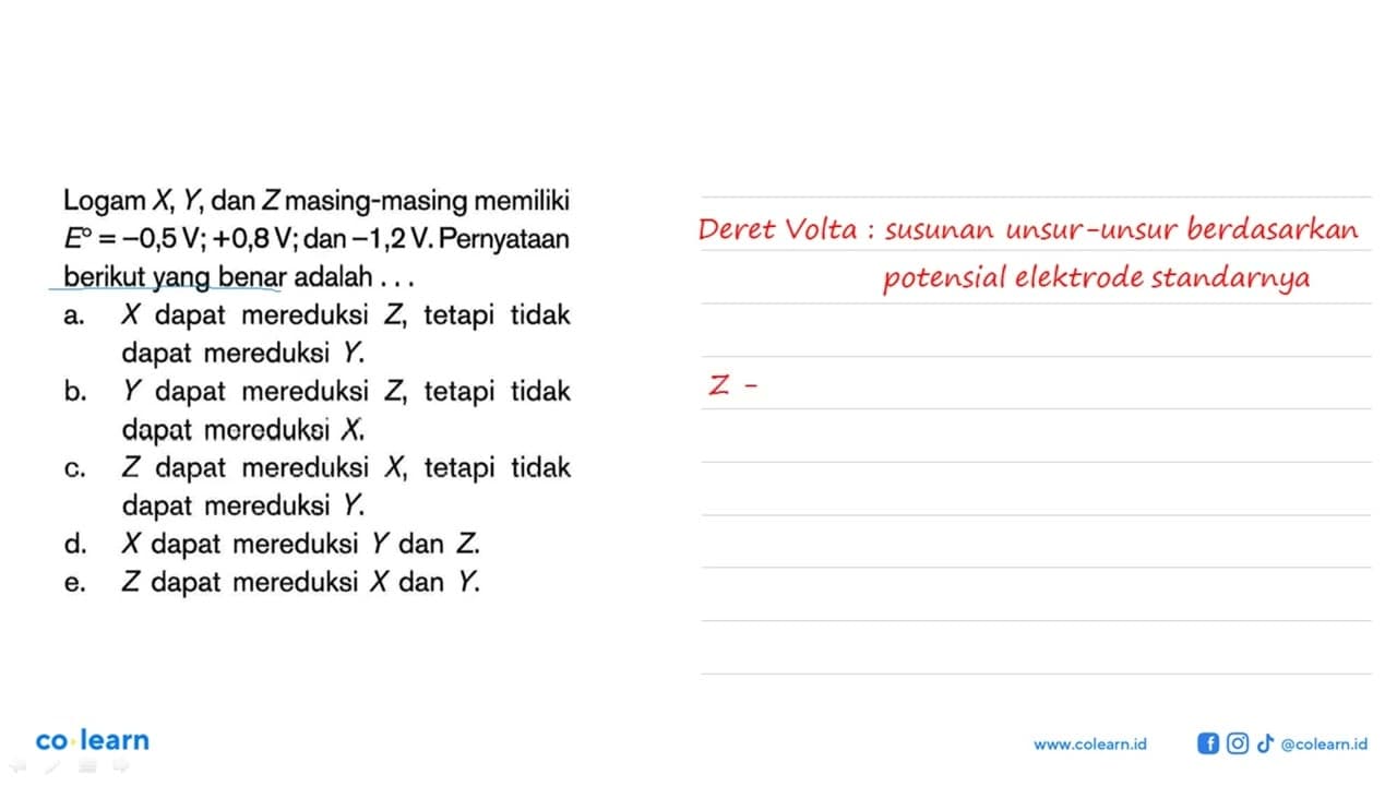 Logam X, Y, dan Z masing-masing memiliki E^o = -0,5 V; +0,8