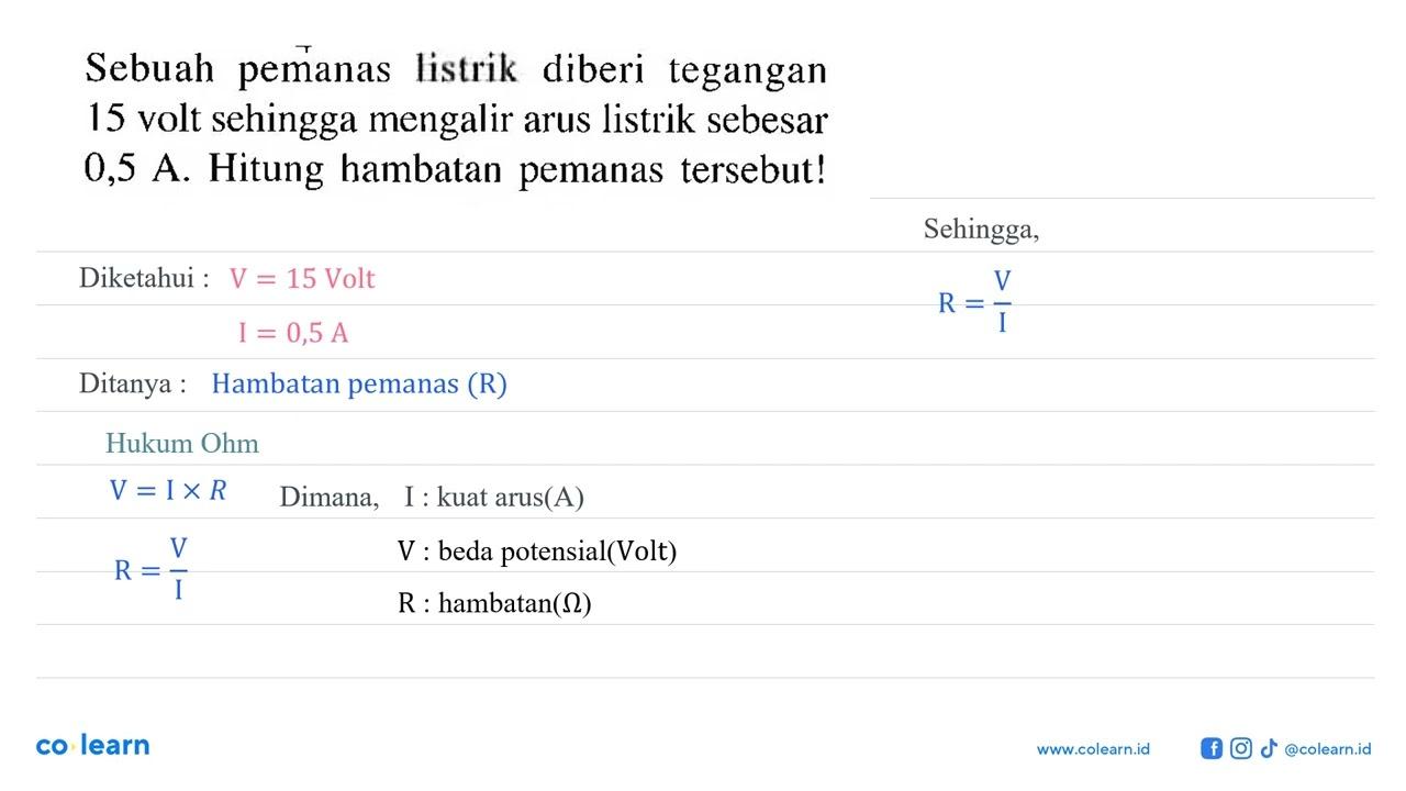 Sebuah pemanas listrik diberi tegangan 15 volt sehingga