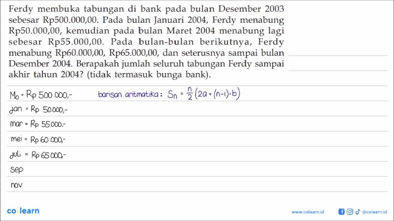 Ferdy membuka tabungan di bank pada bulan Desember 2003