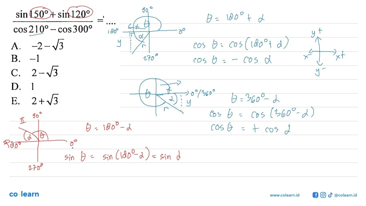 (sin 150+sin 120)/(cos 210-cos 300)=...A. -2-akar(3) B. -1