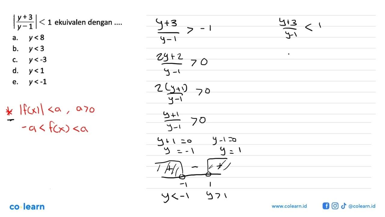 |(y+3)/(y-1)|<1 ekuivalen dengan ....