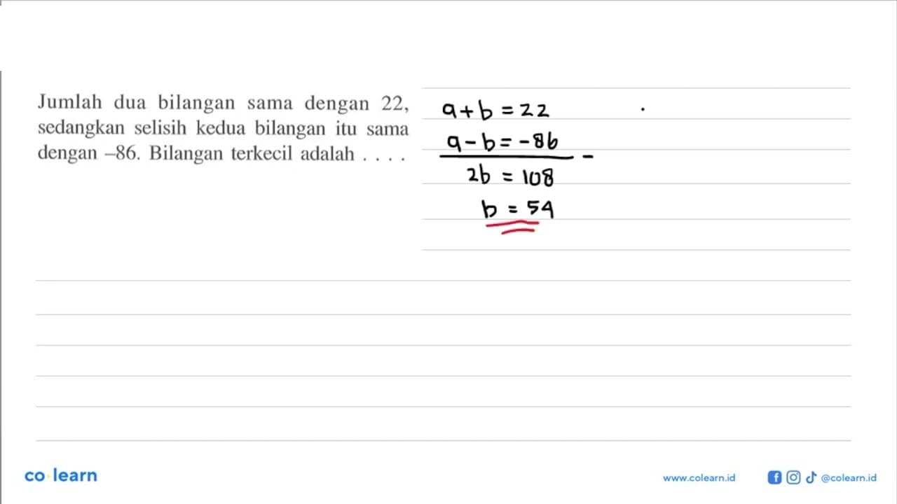 Jumlah dua bilangan sama dengan 22, sedangkan selisih kedua