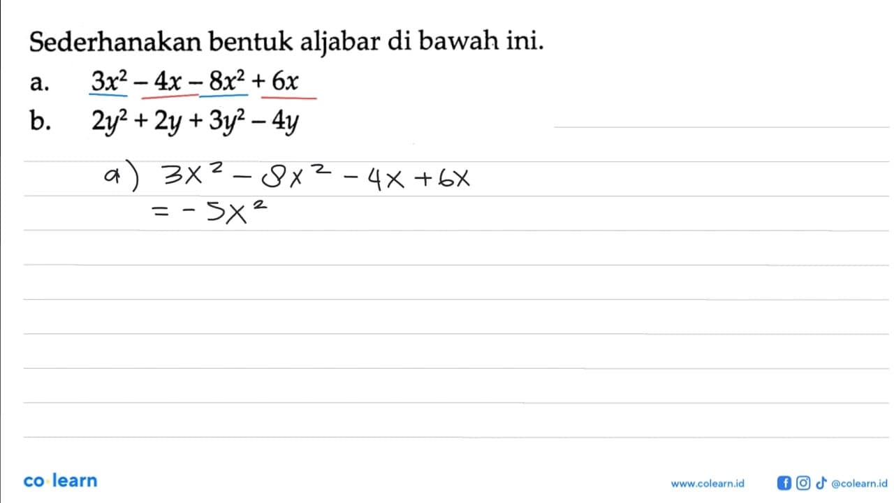 Sederhanakan bentuk aljabar di bawah ini. a. 3x^2 - 4x -