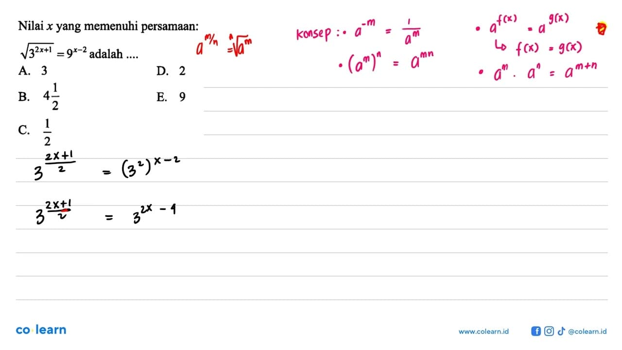 Nilai x yang memenuhi persamaan: akar(3^(2x+1)) = 9^(x-2)