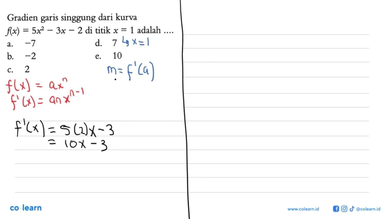 Gradien garis singgung dari kurva f(x)=5x^2-3x-2 di titik