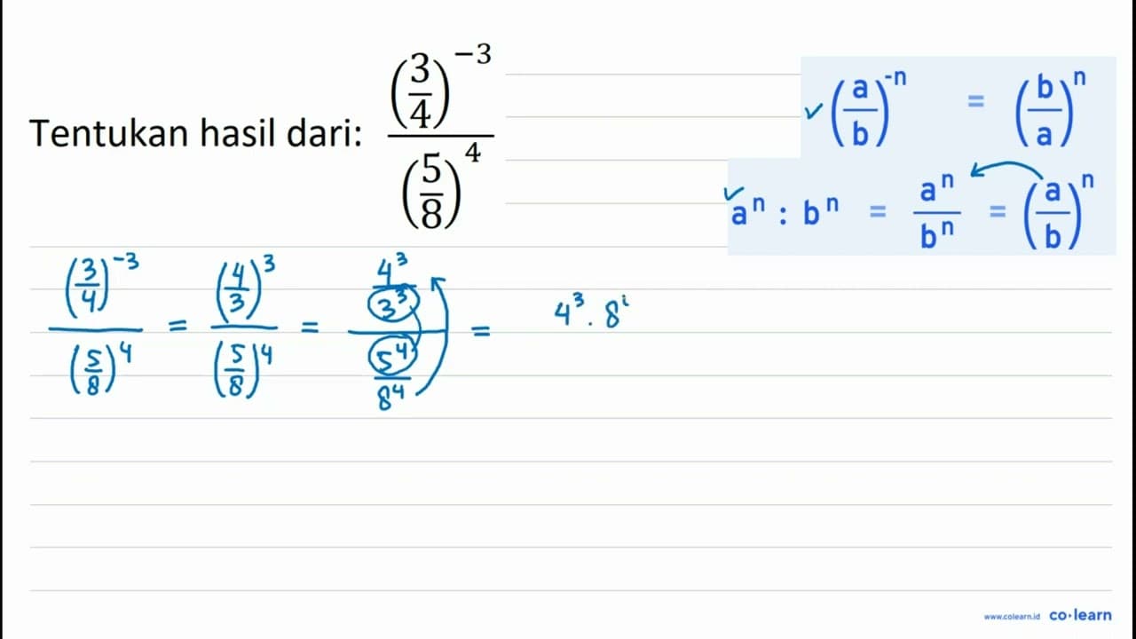 Tentukan hasil dari: (((3)/(4))^(-3))/(((5)/(8))^(4))