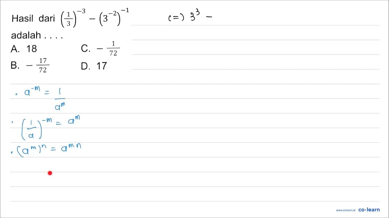 Hasil dari ((1)/(3))^(-3)-(3^(-2))^(-1) adalah .... A. 18