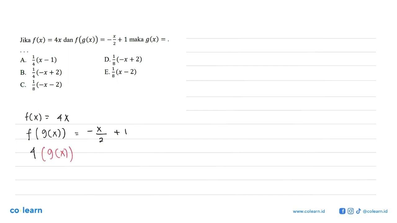 Jika f(x)=4x dan f(g(x))=-x/(2+1) maka g(x)=...