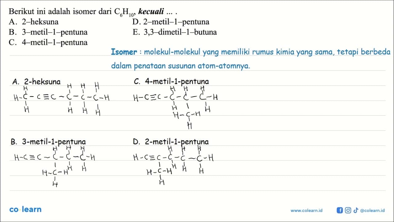 Berikut ini adalah isomer dari C6H10, kecuali ... .