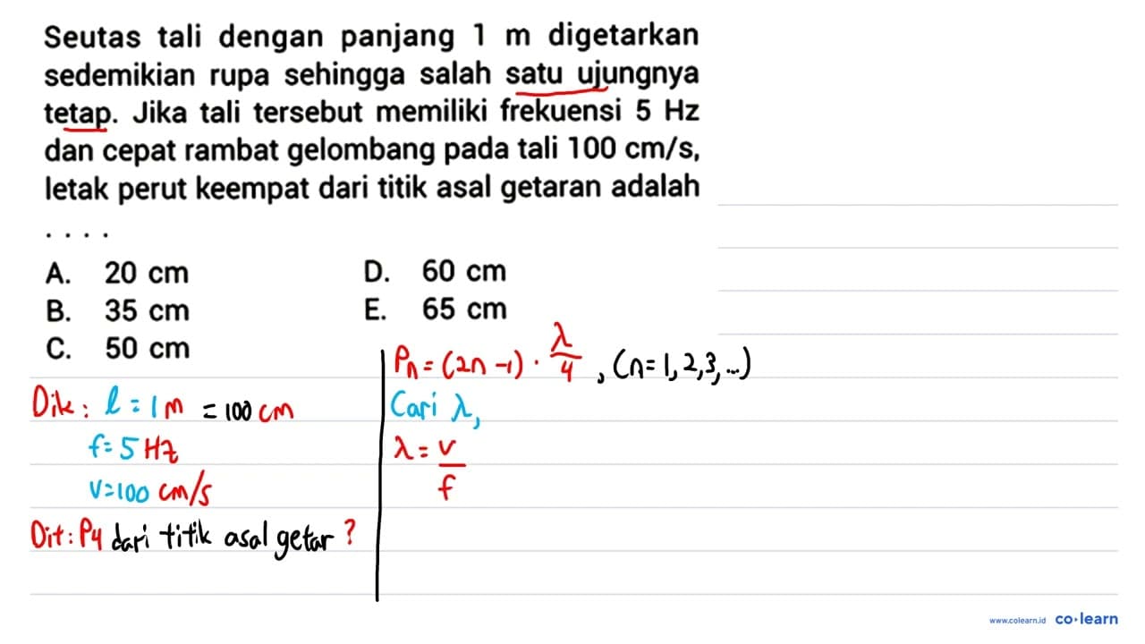 Seutas tali dengan panjang 1 m digetarkan sedemikian rupa