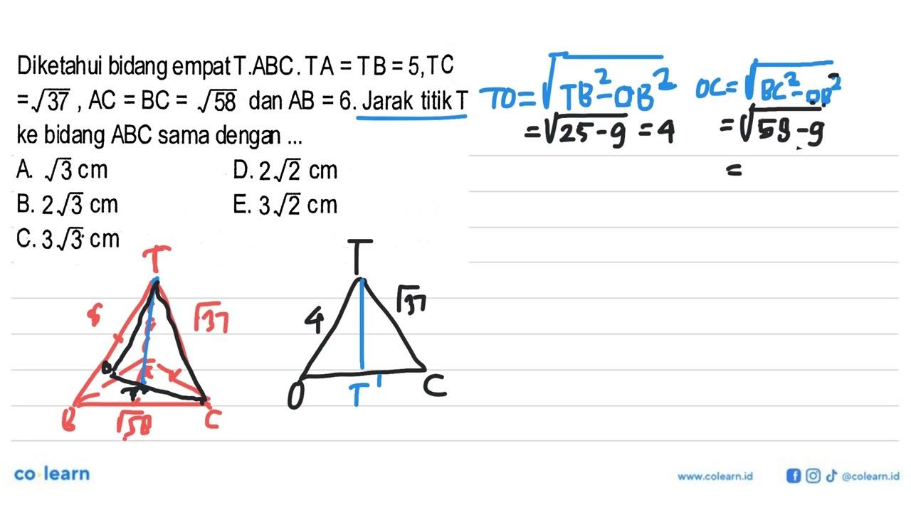 Diketahu bidang empat T.ABC. TA=TB=5, TC=akar(37),