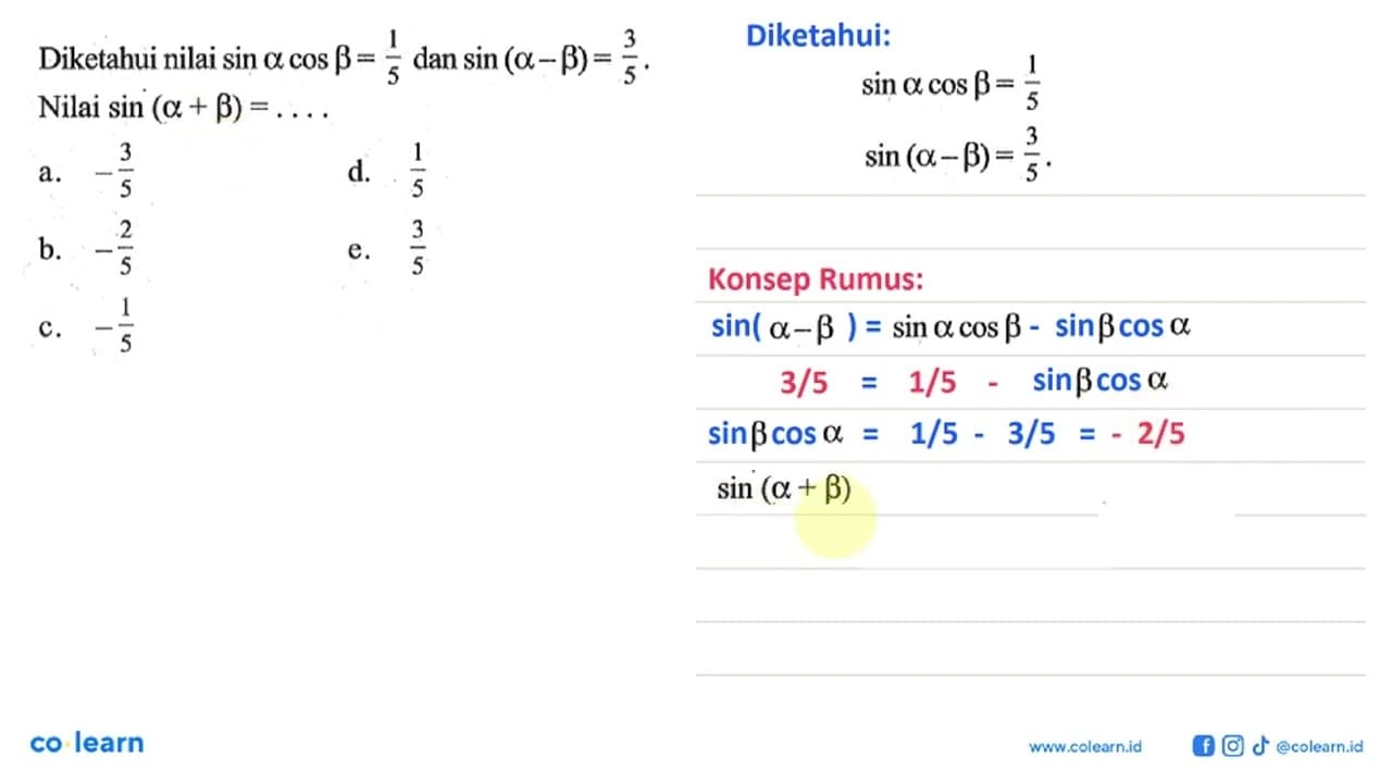 Diketahui nilai sin a cos b=1/5 dan sin(a-b)=3/5. Nilai sin