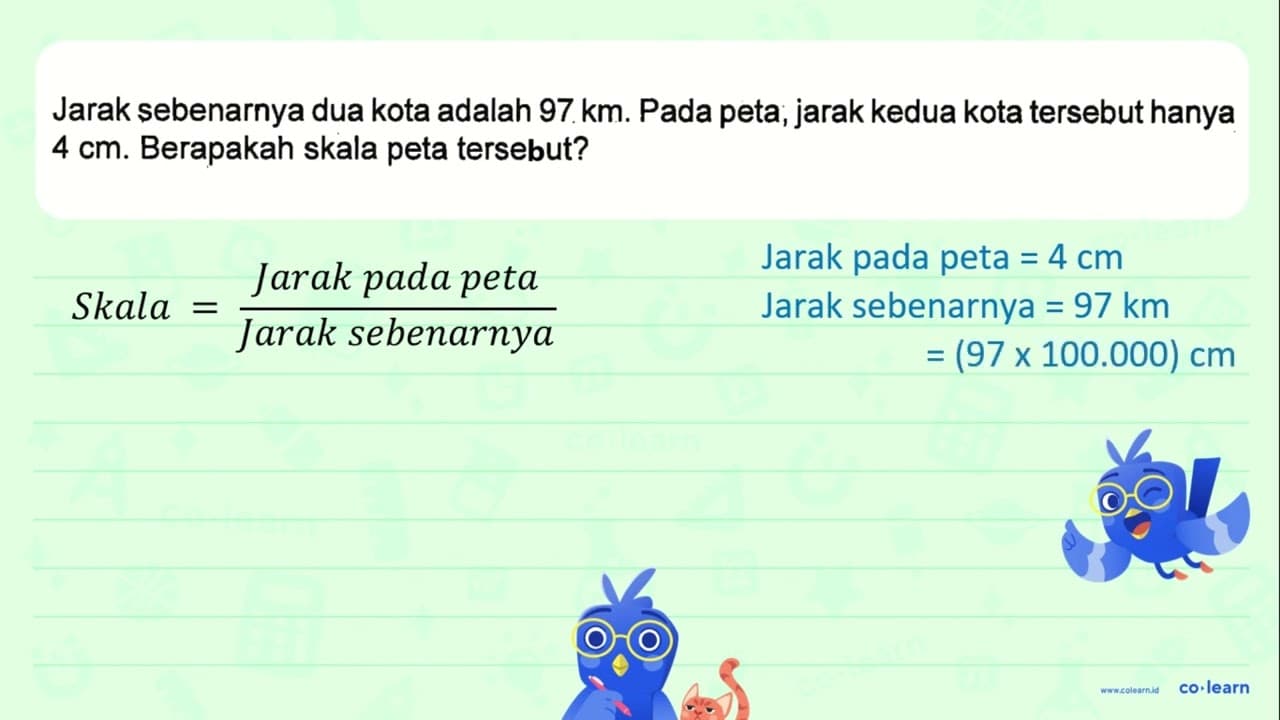 Jarak sebenarnya dua kota adalah 97 km. Pada peta, jarak