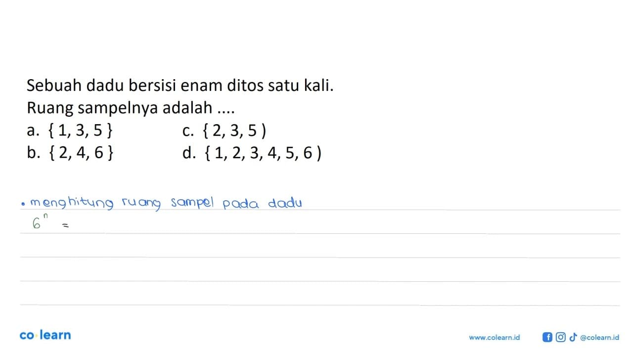 Sebuah dadu bersisi enam ditos satu kali. Ruang sampelnya