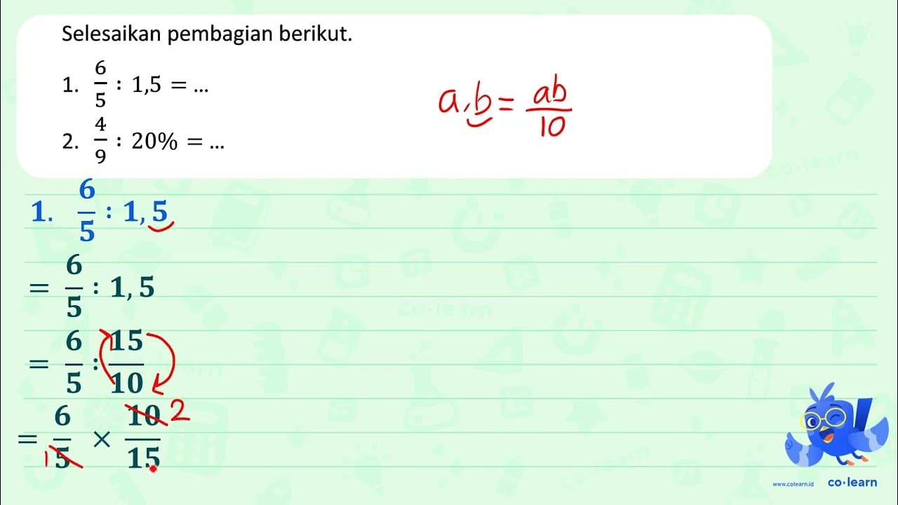 Selesaikan pembagian berikut. 1. (6)/(5): 1,5=... 2.