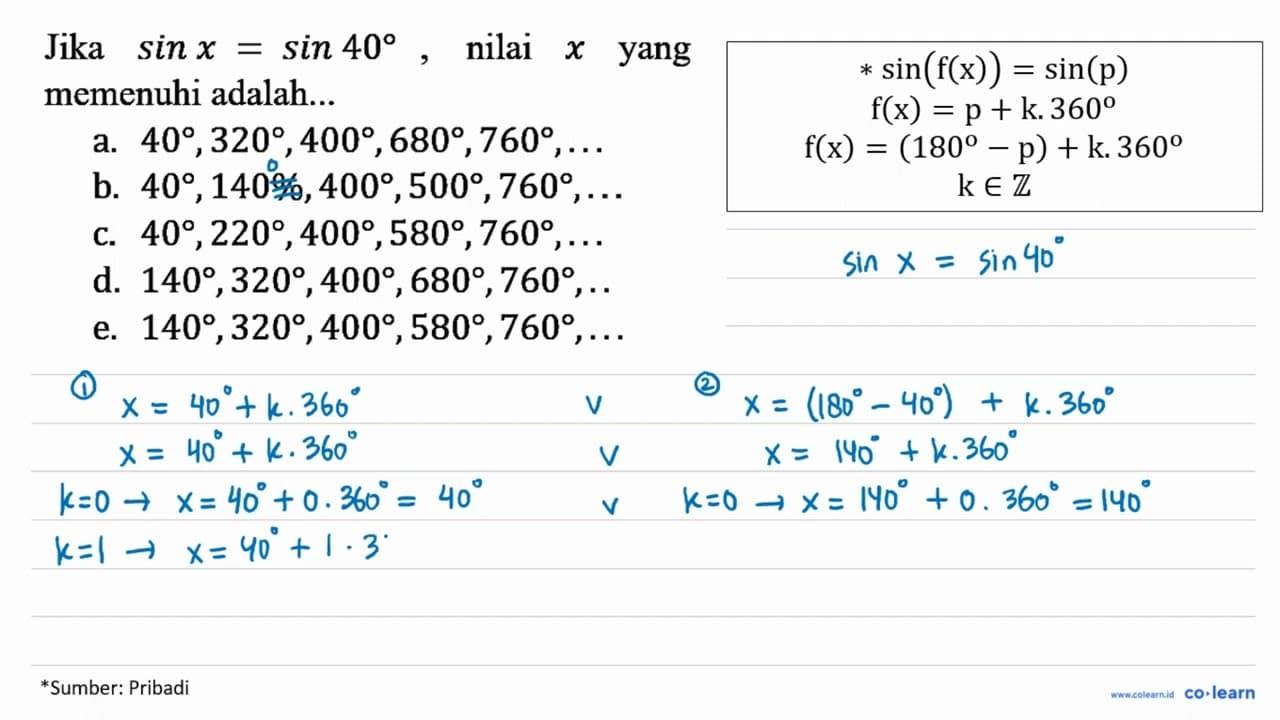 Jika sin x = sin 40, nilai x yang memenuhi adalah... a. 40,