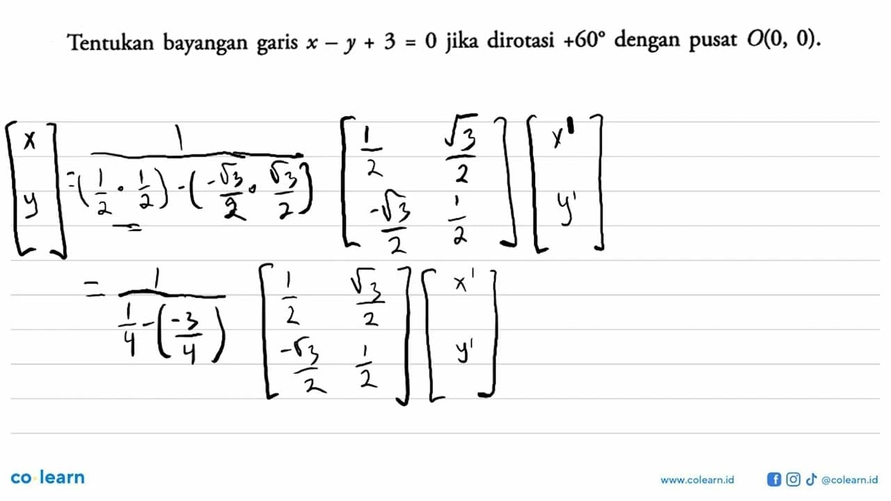 Tentukan bayangan garis x-y+3=0 jika dirotasi +60 dengan