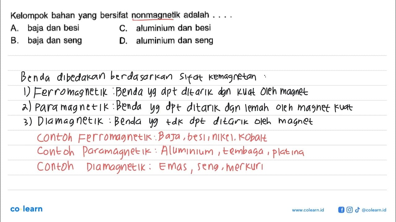 Kelompok bahan yang bersifat nonmagnetik adalah .... A.